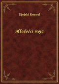 Młodości moja - ebook