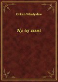 Na tej ziemi - ebook