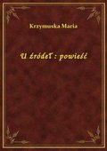 U źródeł : powieść - ebook