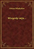 Wszystko mija... - ebook