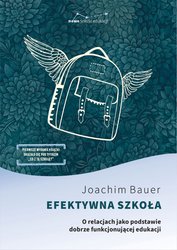 : Efektywna szkoła. O relacjach jako podstawie dobrze funkcjonującej edukacji - ebook