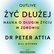 : Żyć dłużej. Nauka o długim życiu w zdrowiu - audiobook