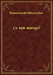 : Co tam marzyć! - ebook