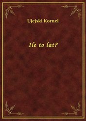 : Ile to lat? - ebook