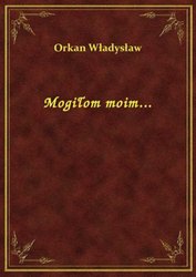 : Mogiłom moim... - ebook