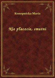 : Nie płaczcie, smutni - ebook