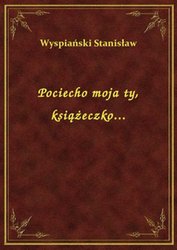 : Pociecho moja ty, książeczko... - ebook