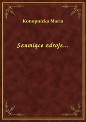 : Szumiące zdroje... - ebook