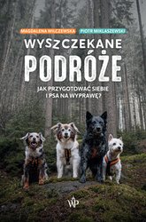 : Wyszczekane podróże. Jak przygotować siebie i psa na wyprawę - ebook