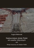 Najdawniejsze dzieje Polski od czasów mitycznych, czyli wstęp krytyczny do dziejów Polski - ebook
