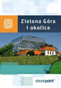 Zielona Góra i okolice. Miniprzewodnik - ebook