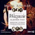 Wazowie na polskim tronie. Romanse, intrygi i wielka polityka - audiobook