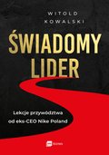 Poradniki: Świadomy lider. Lekcje przywództwa od eks-CEO Nike Poland - ebook