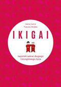 IKIGAI. Japoński sekret długiego i szczęśliwego życia - ebook