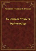 Do księdza Wiktora Dąbrowskiego - ebook