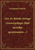 List do Adama Jerzego Czartoryskiego (Nad wszelkie spodziewanie...) - ebook