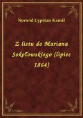 Z listu do Mariana Sokołowskiego (lipiec 1864) - ebook