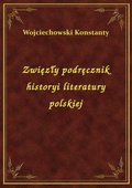 Zwięzły podręcznik historyi literatury polskiej - ebook