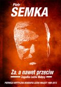 ZA, A NAWET PRZECIW. Zagadka Lecha Wałęsy - ebook