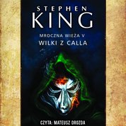 : Mroczna Wieża V: Wilki z Calla - audiobook