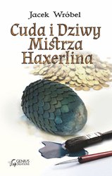 : Cuda i dziwy Mistrza Haxerlina - ebook