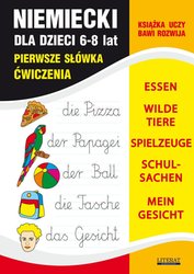: Niemiecki dla dzieci 6-8 lat. Pierwsze słówka. Ćwiczenia. Essen. Wilde Tiere. Spielzeuge. Schulsachen. Mein Gesicht - ebook