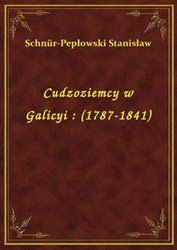 : Cudzoziemcy w Galicyi : (1787-1841) - ebook