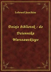 : Dzieje bibliotek : do Dziennika Warszawskiego - ebook