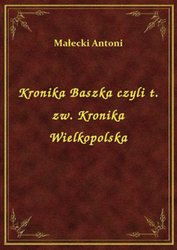 : Kronika Baszka czyli t. zw. Kronika Wielkopolska - ebook