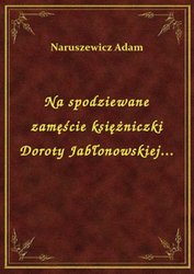 : Na spodziewane zamęście księżniczki Doroty Jabłonowskiej... - ebook