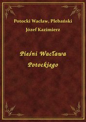 : Pieśni Wacława Potockiego - ebook
