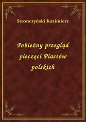: Pobieżny przegląd pieczęci Piastów polskich - ebook