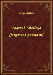 : Pogrzeb Shelleya [fragment poematu] - ebook