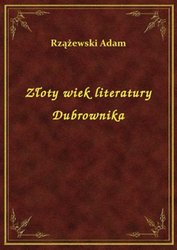: Złoty wiek literatury Dubrownika - ebook