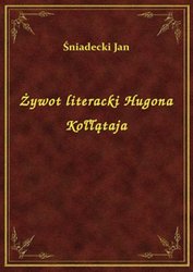 : Żywot literacki Hugona Kołłątaja - ebook