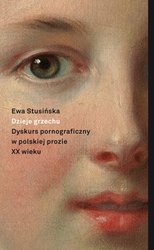 : Dzieje grzechu. Dyskurs pornograficzny w polskiej prozie XX wieku (na wybranych przykładach) - ebook