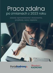 : Praca zdalna po zmianach z 2023 r. - zasady wprowadzania i stosowania, przykłady wzory zapisów - ebook
