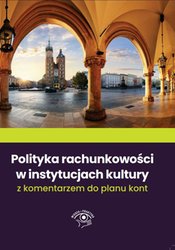 : Polityka rachunkowości w instytucjach kultury 2022 z komentarzem do planu kont - ebook