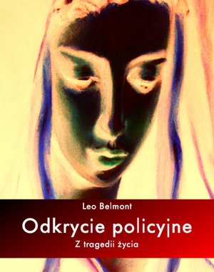 Odkrycie policyjne. Z tragedii życia – ebooki