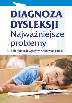 Diagnoza dysleksji - najważniejsze problemy – ebooki