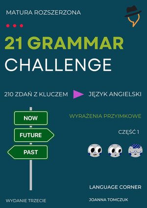 21 Grammar Challenge. Wyrażenia przyimkowe - matura rozszerzona. Część 1 – ebooki