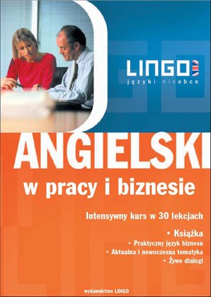 ANGIELSKI w pracy i biznesie. Intensywny kurs w 30 lekcjach – audiobooki