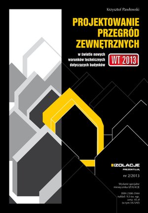 Projektowanie przegród zewnętrznych w świetle nowych warunków technicznych dotyczących budynków. Wydanie Specjalne miesięcznika IZOLACJE nr 2/2013. – ebooki