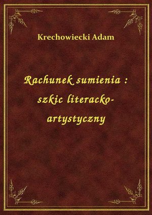 Rachunek sumienia : szkic literacko-artystyczny – ebook