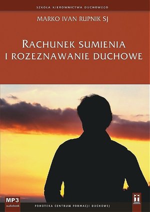 Rachunek sumienia i rozeznawanie duchowe – audiobook