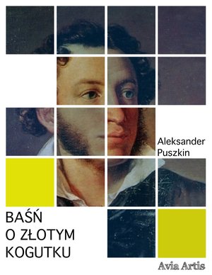 Baśń o złotym kogutku – ebook