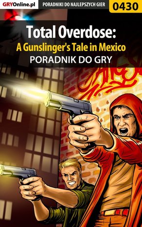 Total Overdose: A Gunslinger's Tale in Mexico - poradnik do gry – ebook