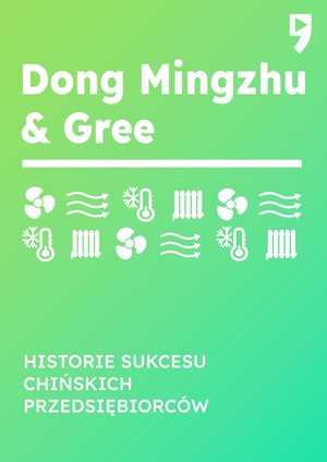 Dong Mingzhu & Gree. Historie sukcesu chińskich przedsiębiorców – ebook