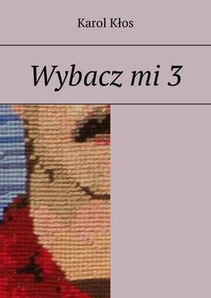 Wybacz mi. Część 3 – ebook