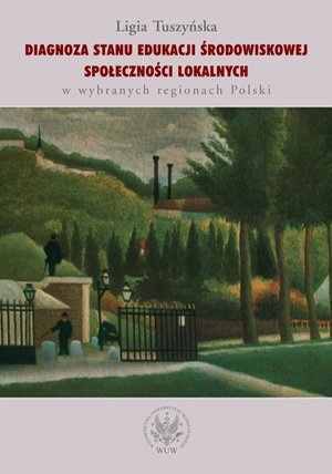 Diagnoza stanu edukacji środowiskowej społeczności lokalnych w wybranych regionach Polski – ebook